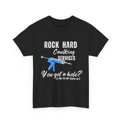 Rock Hard Caulking Services Unisex Heavy Cotton Tee