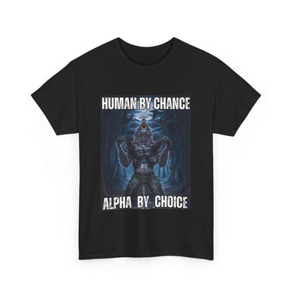 Unisex Heavy Cotton Tee - 'Human by Chance, Alpha by Choice' Graphic Tee