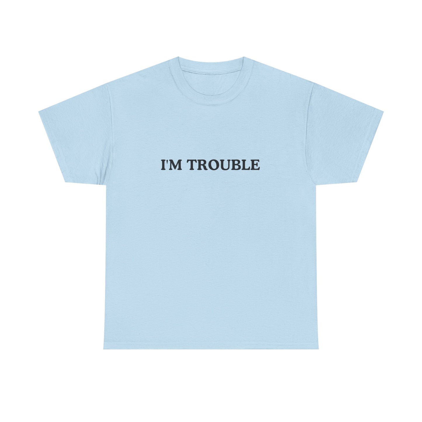 I'm Trouble Unisex Cotton Tee